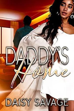 Daddy's Home by Daisy Savage, Daisy Savage