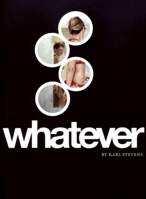 Whatever by Karl Stevens