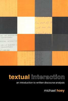 Textual Interaction: An Introduction to Written Discourse Analysis by Michael Hoey