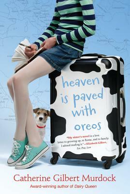 Heaven Is Paved with Oreos by Catherine Gilbert Murdock