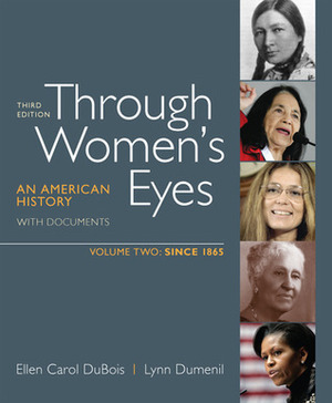 Through Women's Eyes, Volume 2: Since 1865: An American History with Documents by Ellen Carol DuBois, Lynn Dumenil