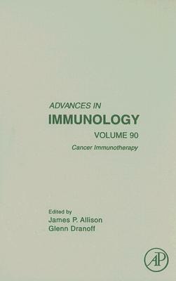 Advances in Immunology: Cancer Immunotherapy by James Allison, Glen Dranoff