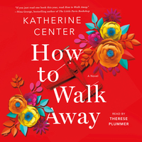 How to Walk Away by Katherine Center