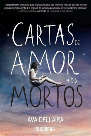 Cartas de Amor aos Mortos by Ava Dellaira, Alyne Azuma