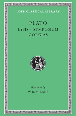 Lysis. Symposium. Gorgias by Plato