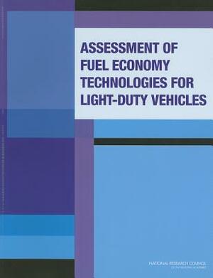 Assessment of Fuel Economy Technologies for Light-Duty Vehicles by Board on Energy and Environmental System, Division on Engineering and Physical Sci, National Research Council