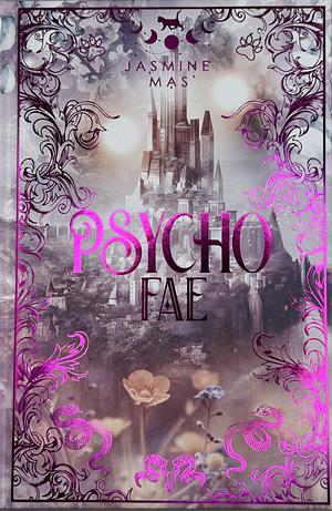 Psycho Fae by Jasmine Mas