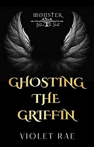 Ghosting the Griffin by Violet Rae, Violet Rae