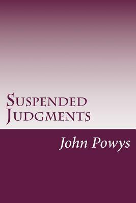 Suspended Judgments by John Cowper Powys