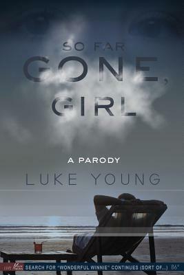 So Far Gone, Girl: A Parody by Luke Young