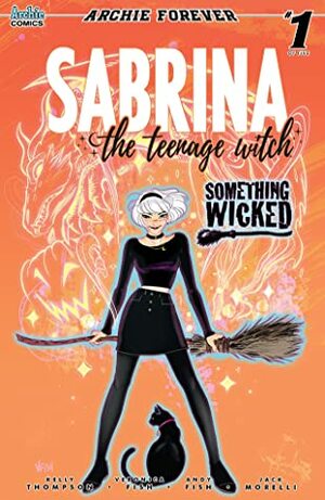 Sabrina: Something Wicked #1 (Sabrina the Teenage Witch: Something Wicked, #1) by Kelly Thompson, Andy Fish, Veronica Fish, Jack Morelli