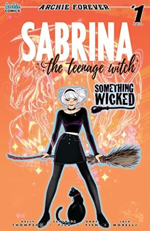 Sabrina: Something Wicked #1 (Sabrina the Teenage Witch: Something Wicked, #1) by Veronica Fish, Jack Morelli, Kelly Thompson, Andy Fish