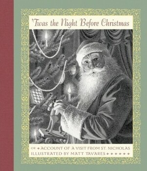 Twas the Night Before Christmas: or AccountofaVisitfromSt. Nicholas by Matt Tavares, Clement C. Moore