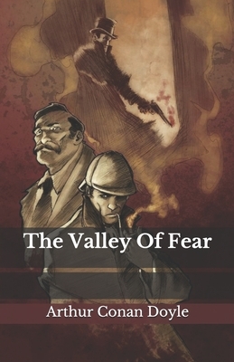 The Valley Of Fear by Arthur Conan Doyle