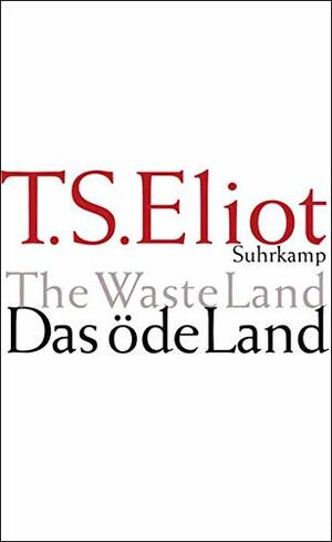 Das öde Land: Englisch und deutsch by Norbert Hummelt, T.S. Eliot