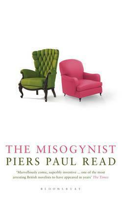 The Misogynist by Piers Paul Read