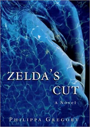 Zelda's Cut by Philippa Gregory