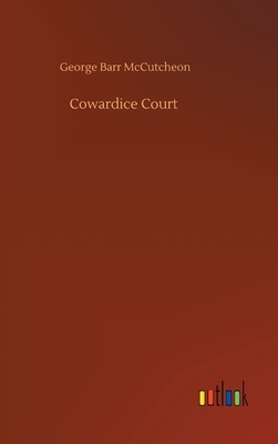 Cowardice Court by George Barr McCutcheon