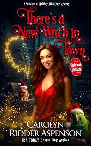 There's a New Witch in Town by Carolyn Ridder Aspenson