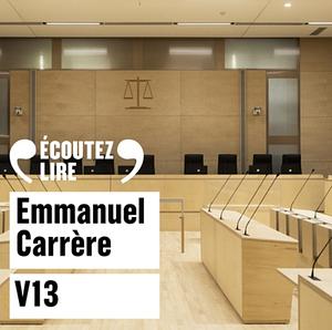 V13: chronique judiciaire by Emmanuel Carrère