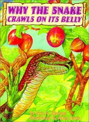 Why the Snake Crawls on Its Belly by Eric A. Kimmel