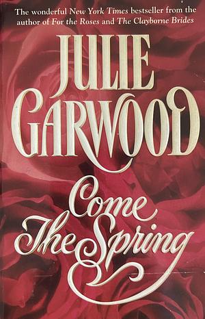 Come the Spring by Julie Garwood