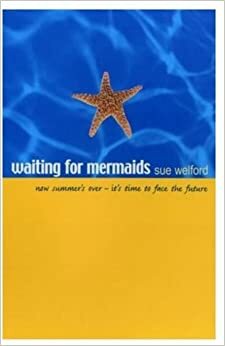 Waiting For Mermaids by Sue Welford