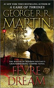 Fevre Dream by George R.R. Martin