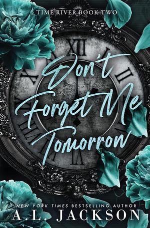 Don't Forget Me Tomorrow by A.L. Jackson