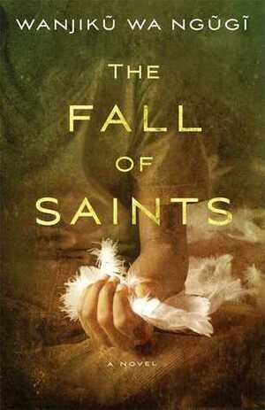 The Fall of Saints by Wanjiku wa Ngũgĩ