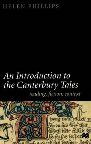 An Introduction To the Canterbury Tales: Fiction, Writing, Context by Helen Phillips