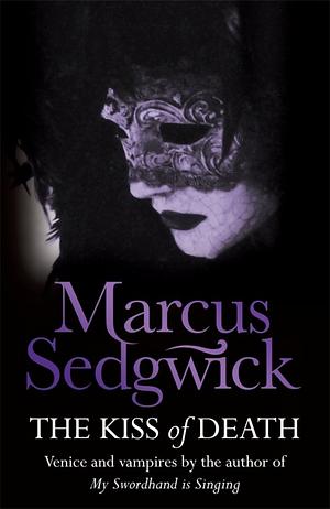 The Kiss of Death by Marcus Sedgwick
