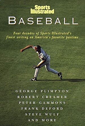 Sports Illustrated: Baseball by Frank Deford, Steve Wulf, George Plimpton