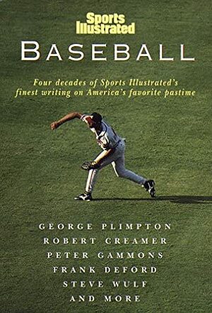 Sports Illustrated: Baseball by Steve Wulf, George Plimpton, Frank Deford