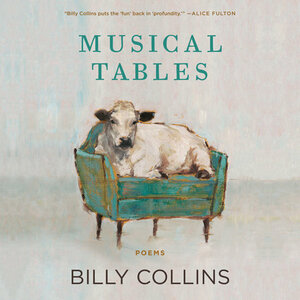 Musical Tables: Poems by Billy Collins