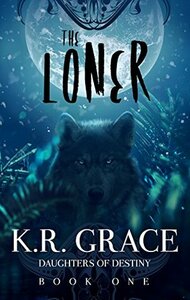 The Loner by K.R. Grace