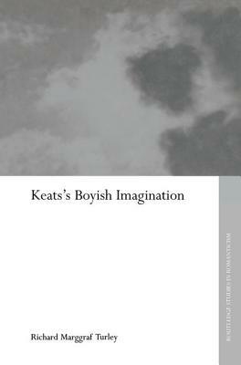 Keats's Boyish Imagination by Richard Marggraf Turley