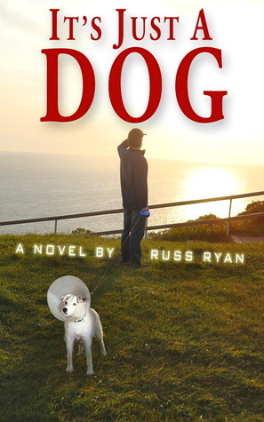 It's Just a Dog by Russ Ryan