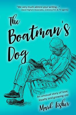 The Boatman's Dog by Mark Fisher