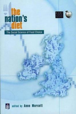 The Nation's Diet: The Social Science of Food Choice by Anne Murcott