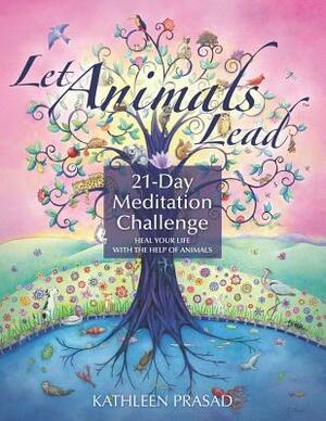 Let Animals Lead 21-Day Meditation Challenge by Kathleen Prasad