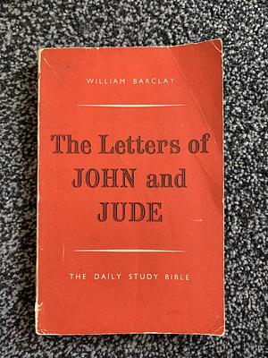 Letters of John and Jude by William Barclay