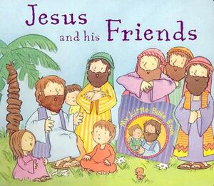 Jesus and His Friends by Gail Ann Minett