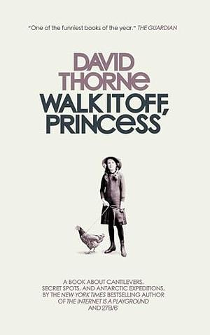 Walk It Off, Princess by David Thorne