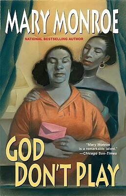 God Don't Play by Mary Monroe