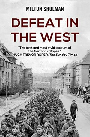 Defeat in the West by Ian Jacob, Milton Shulman