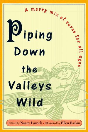 Piping Down the Valleys Wild by Nancy Larrick