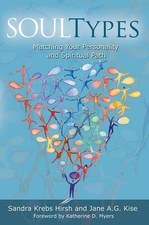 Soultypes: Matching Your Personality and Spiritual Path by Sandra Krebs Hirsh