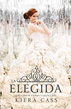 La Elegida by Kiera Cass