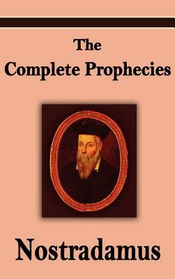 Nostradamus: The Complete Prophecies of Michel Nostradamus by Nostradamus, Nostradamus